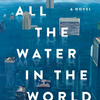 Book jacket for "All the Water in the World" featuring an illustration of big city skyscrapers flooded deep in the water.